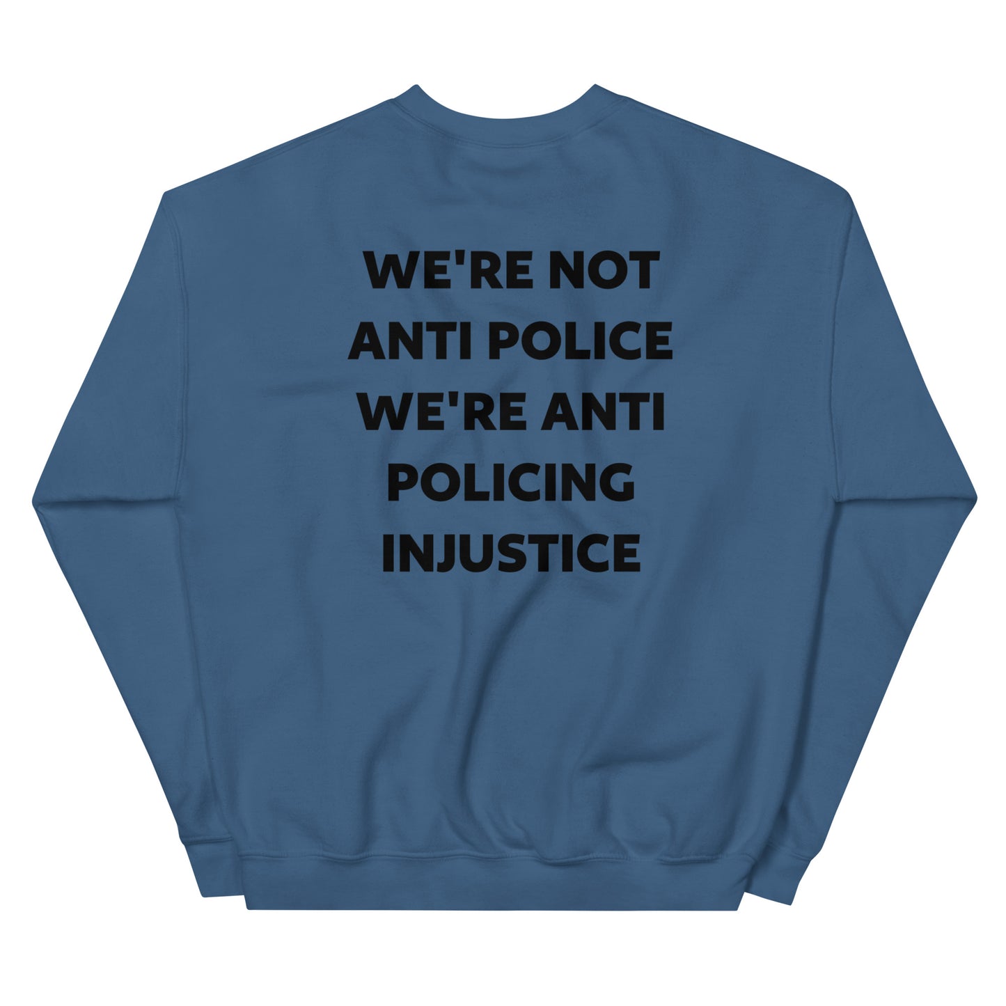 Protest Against Police Injustice And Police Abuse Sweatshirt