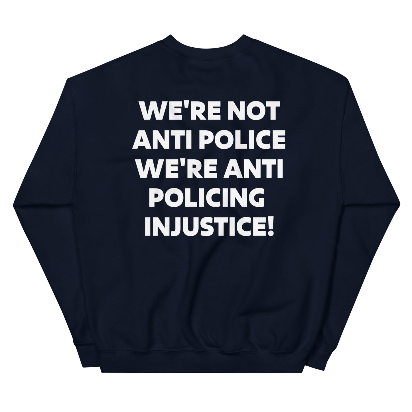 Protest Against Police Abuse And Injustice Sweatshirt.