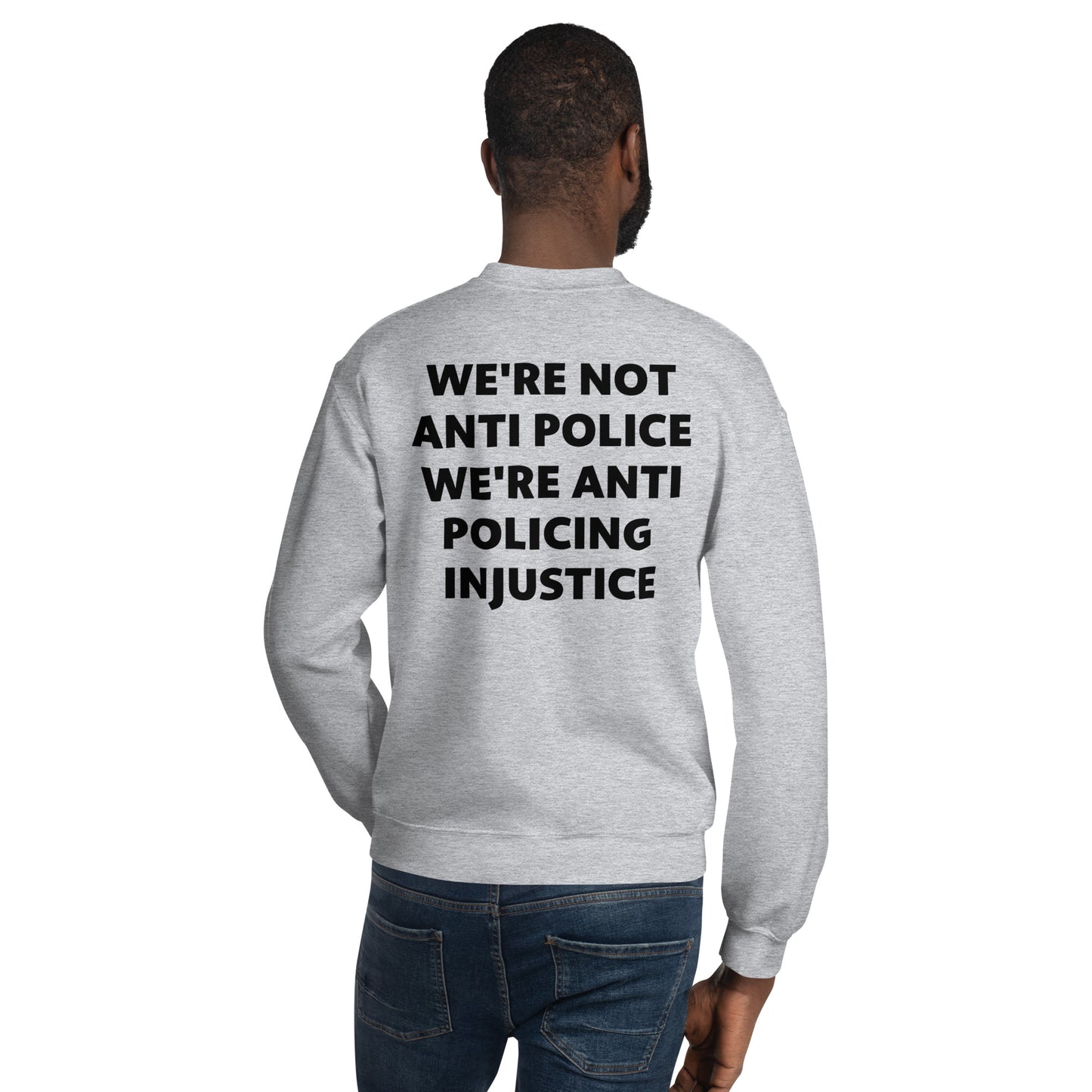 Protest Against Police Injustice And Police Abuse Sweat Shirt.