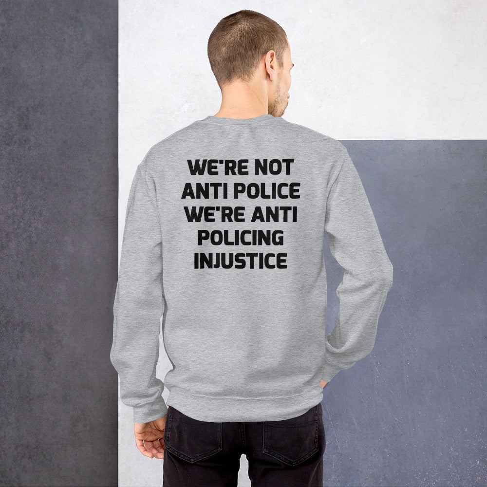 Protest Against Police Injustice And Police Abuse Sweatshirt.