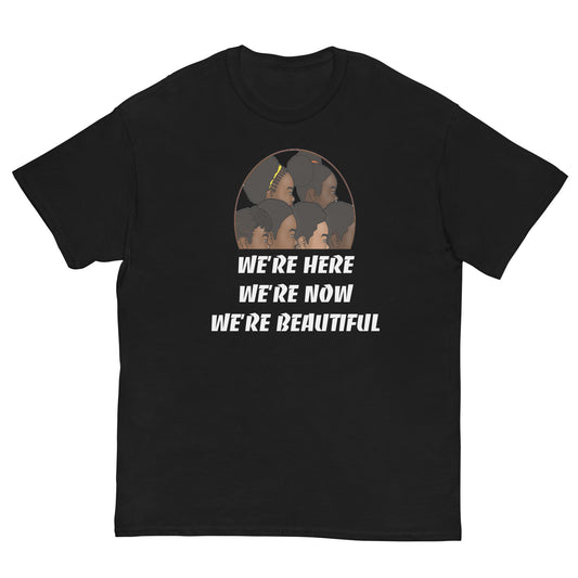 We're Here We're Now T Shirt