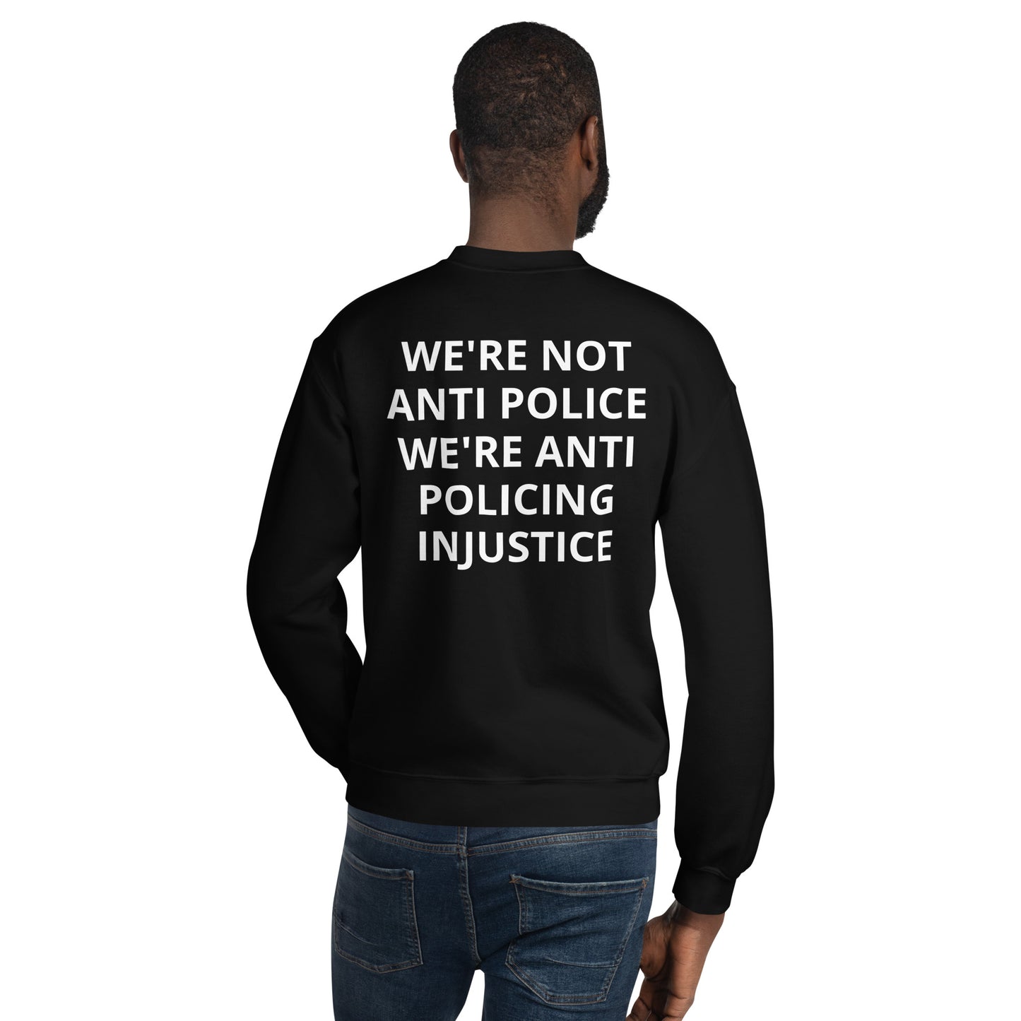 Protest Against Police Injustice And Police Abuse Sweat Shirt.