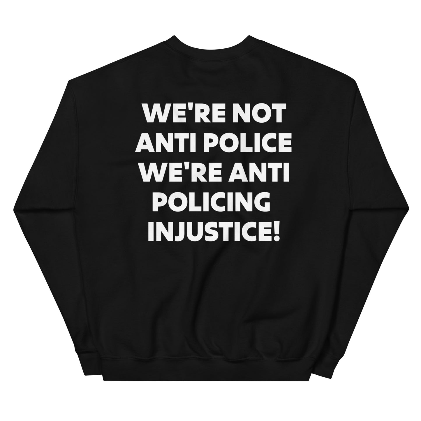 Protest Against Police Abuse And Injustice Sweatshirt.