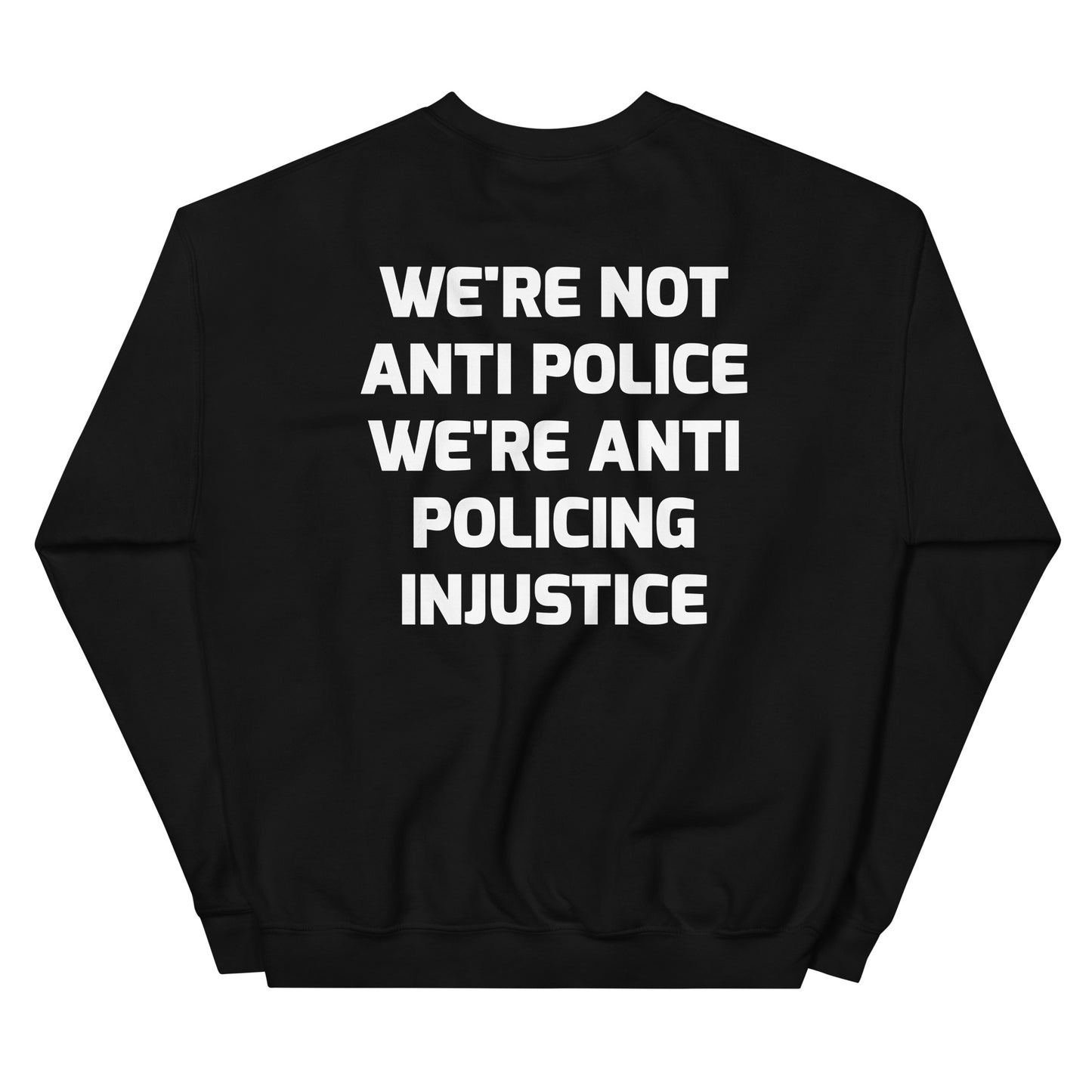 Protest Against Police Abuse And Injustice Sweatshirt