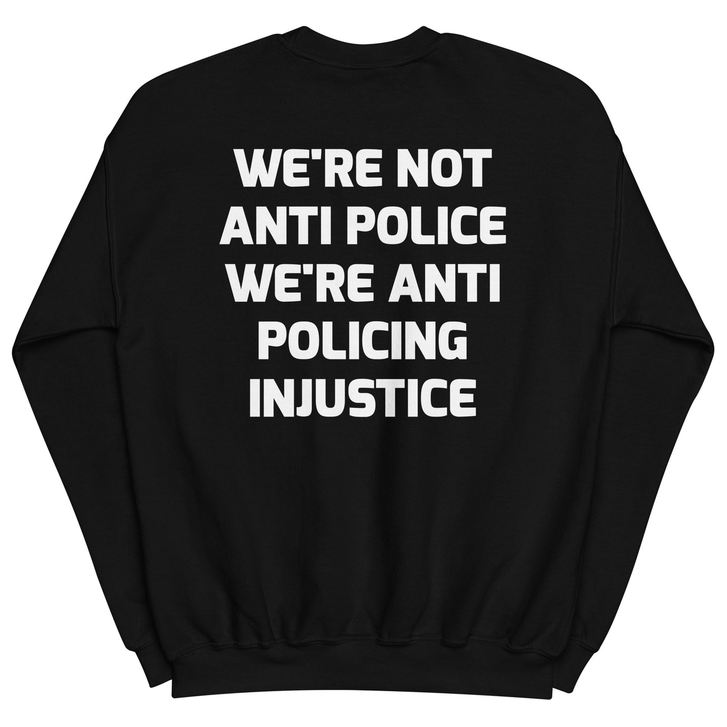 Protest Against Police Abuse And Injustice Sweatshirt