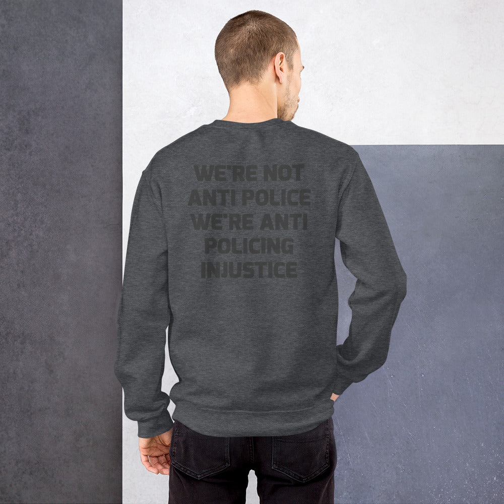 Protest Against Police Injustice And Police Abuse Sweatshirt.