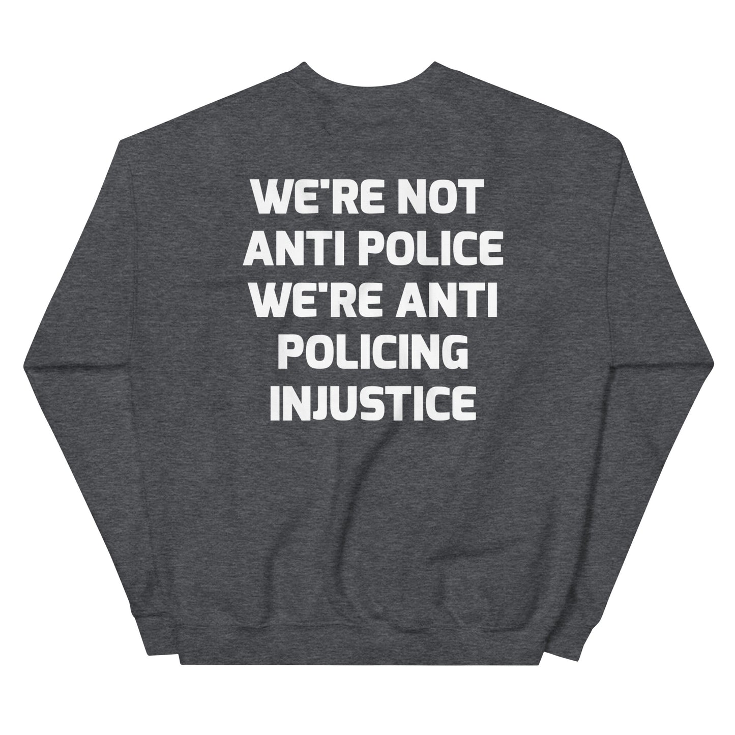 Protest Against Police Abuse And Injustice Sweatshirt