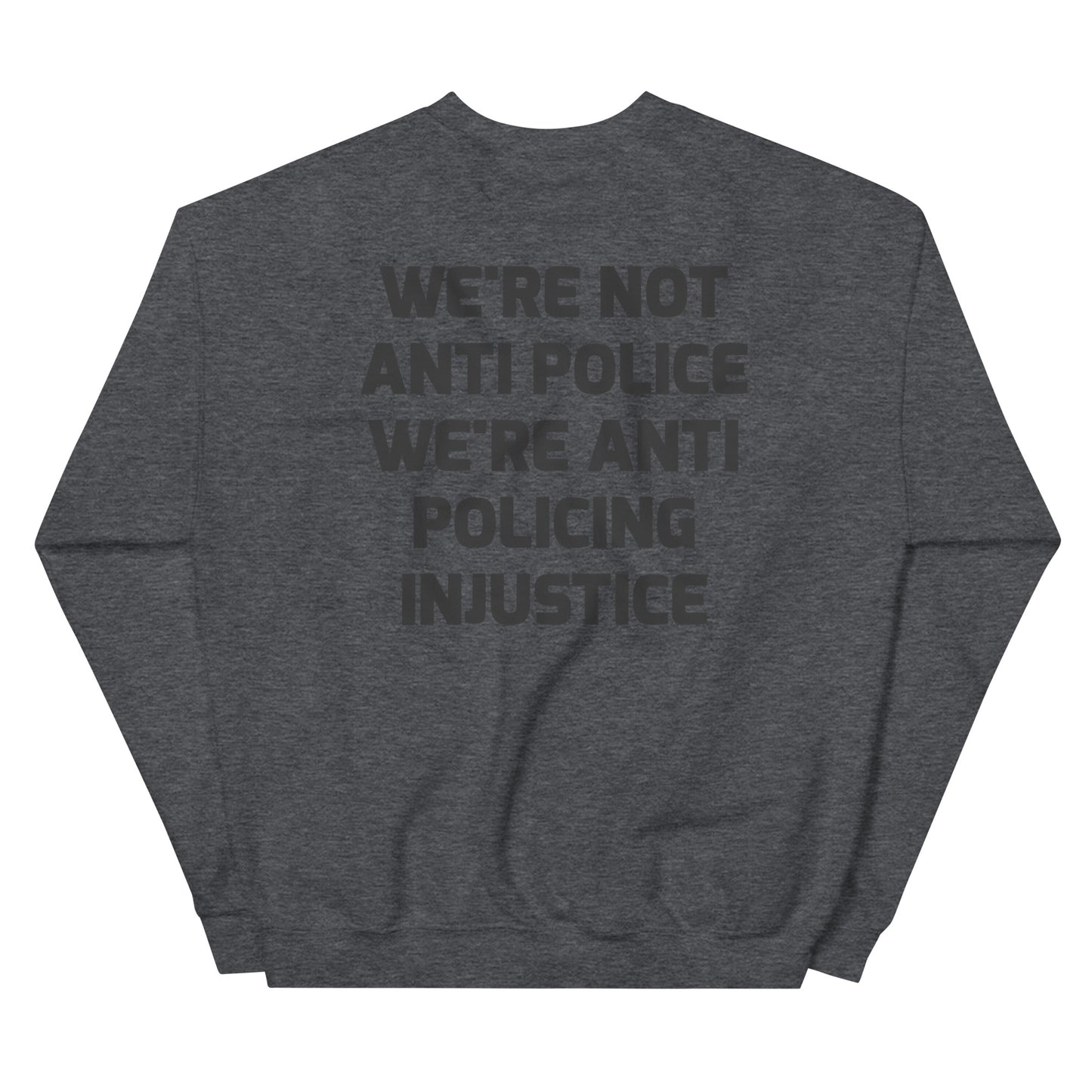 Protest Against Police Abuse And Injustice Sweatshirt