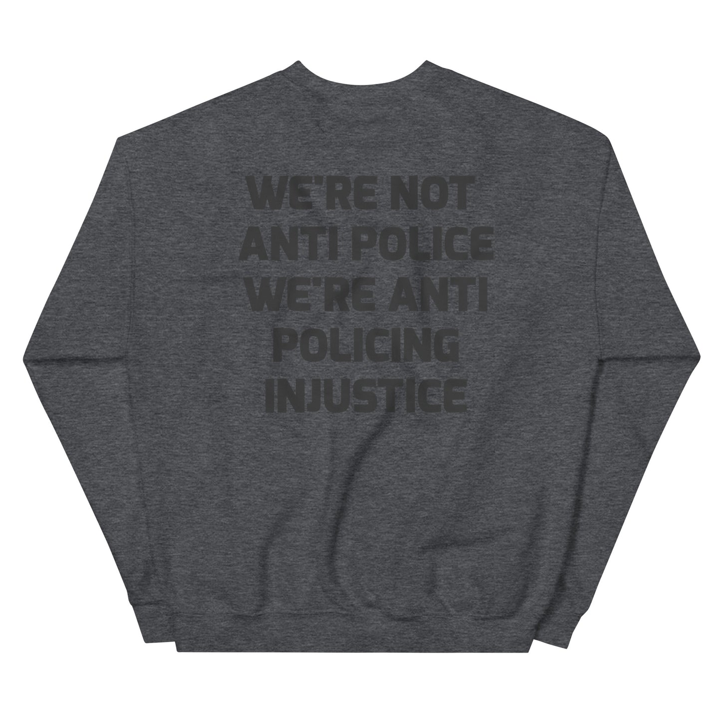 Protest Against Police Abuse And Injustice Sweatshirt