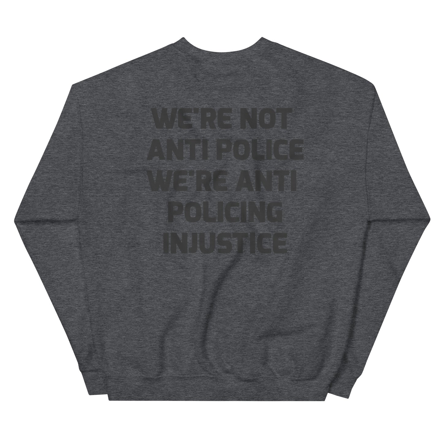 Protest Against Police Abuse And Injustice Sweatshirt