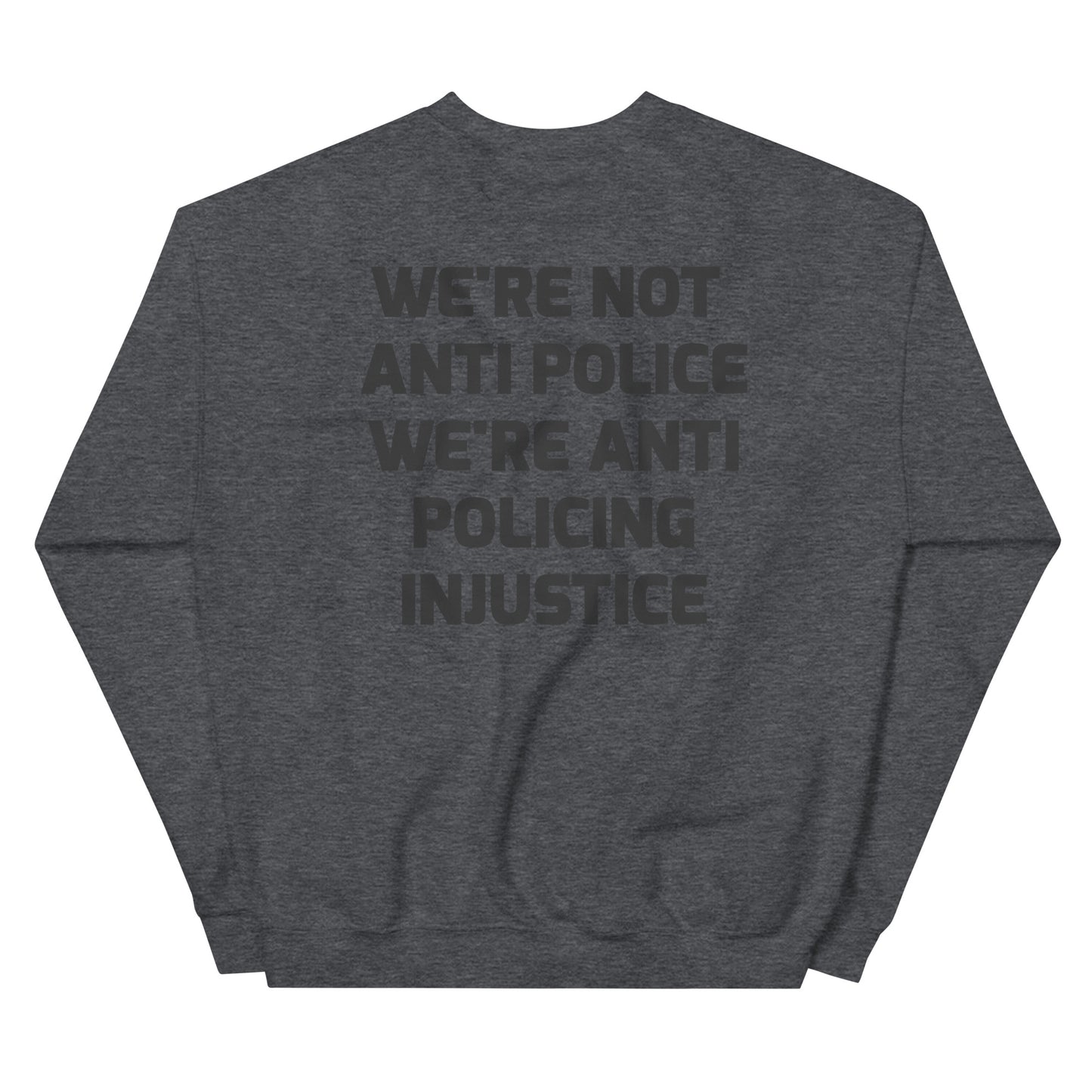 Protest Against Police Abuse And Injustice Sweatshirt