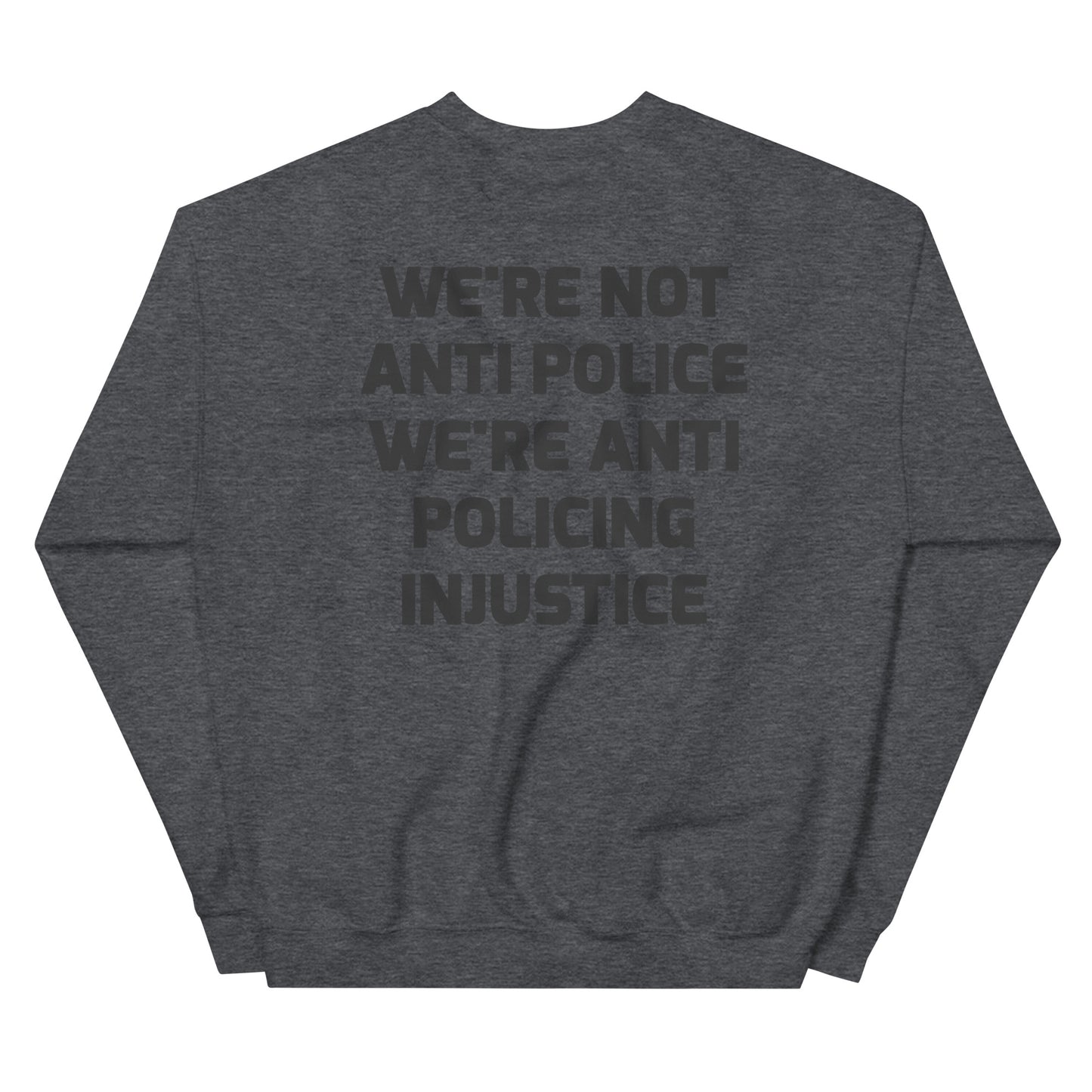 Protest Against Police Abuse And Injustice Sweatshirt
