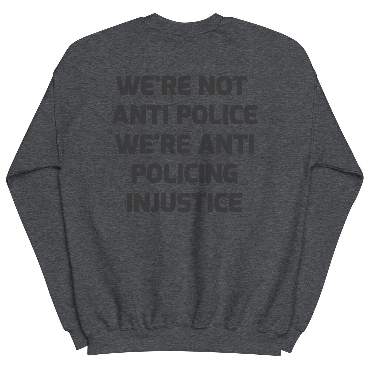 Protest Against Police Abuse And Injustice Sweatshirt