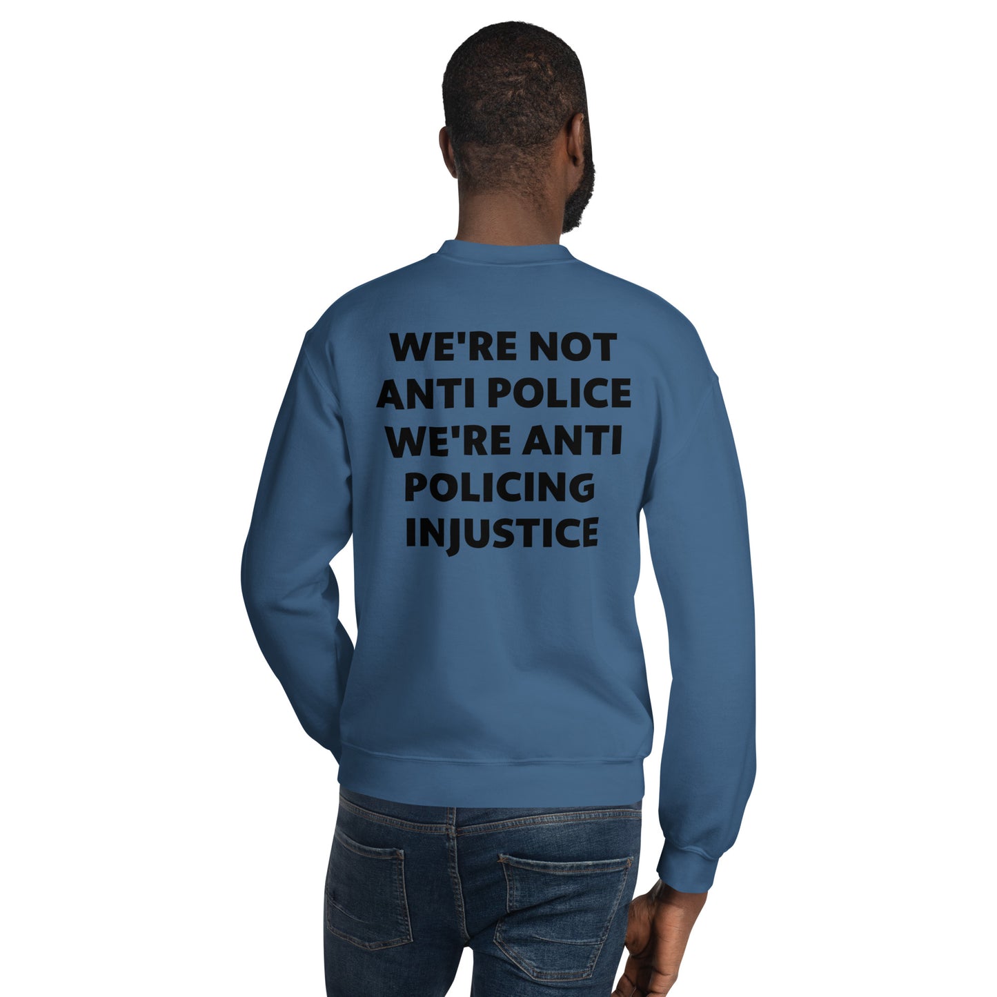 Protest Against Police Injustice And Police Abuse Sweat Shirt.
