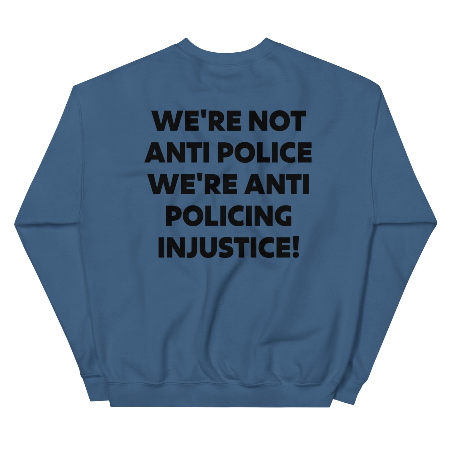 Protest Against Police Abuse And Injustice Sweatshirt.