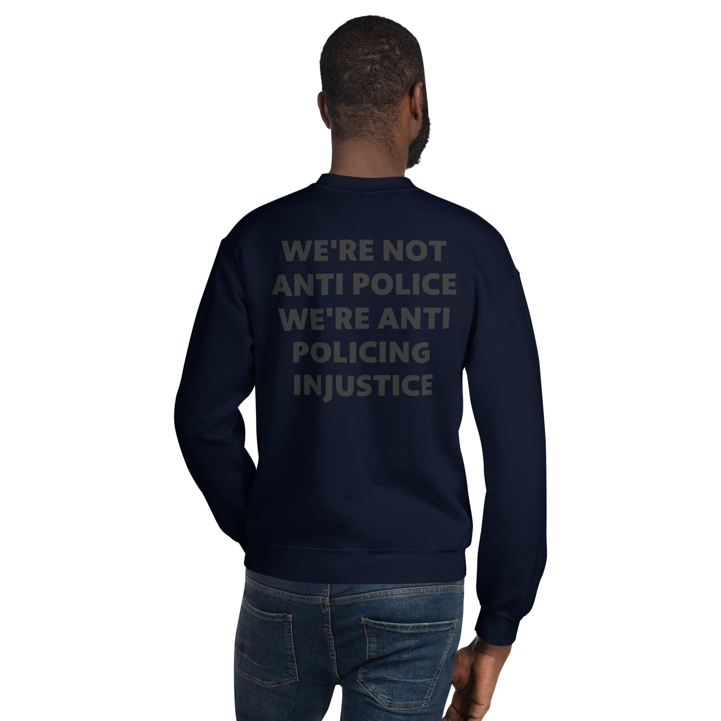 Protest Against Police Injustice And Police Abuse Sweat Shirt.