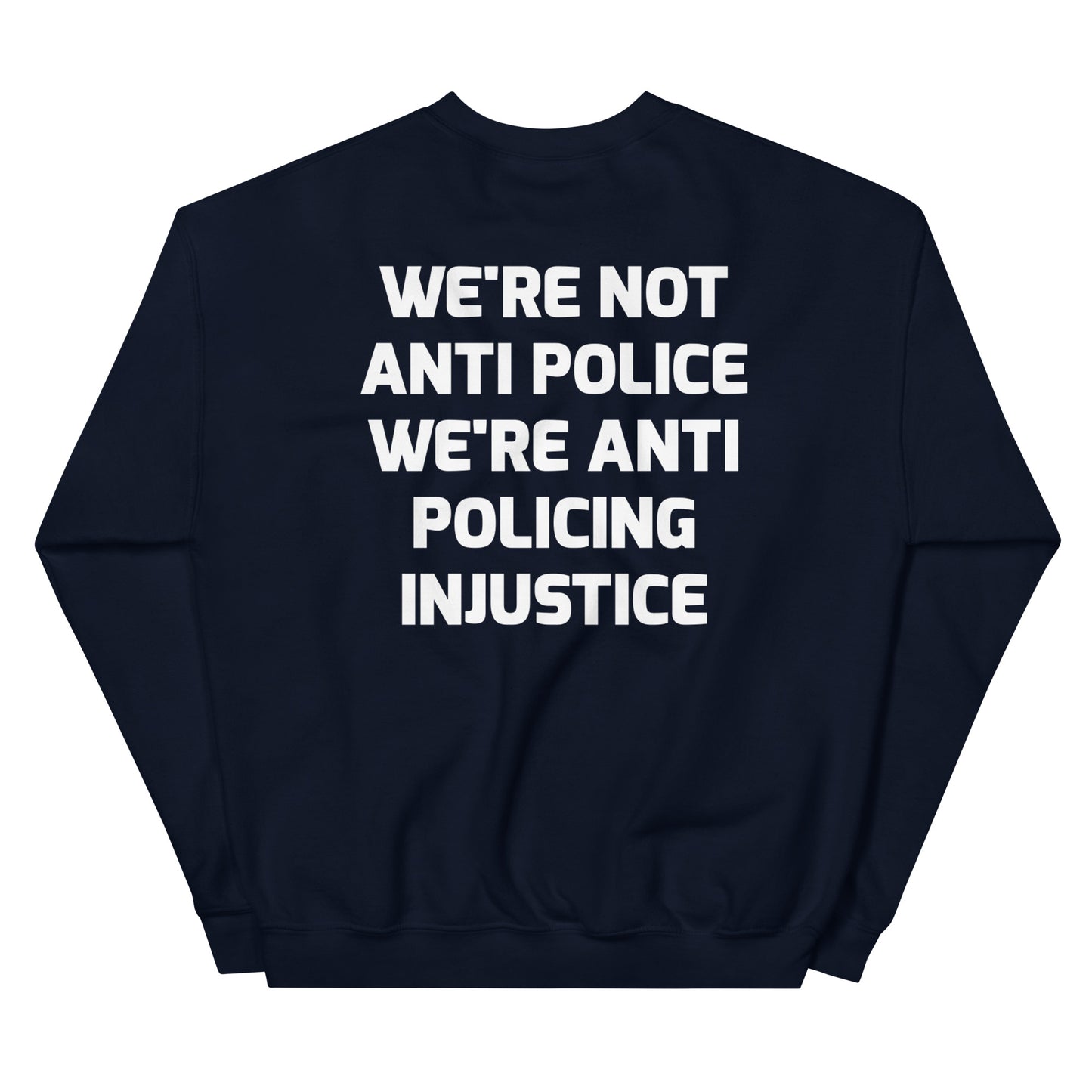 Protest Against Police Injustice And Police Abuse Sweatshirt