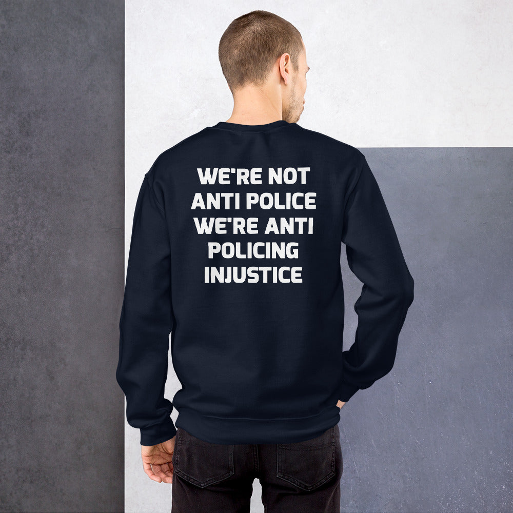 Protest Against Police Injustice And Police Abuse Sweatshirt