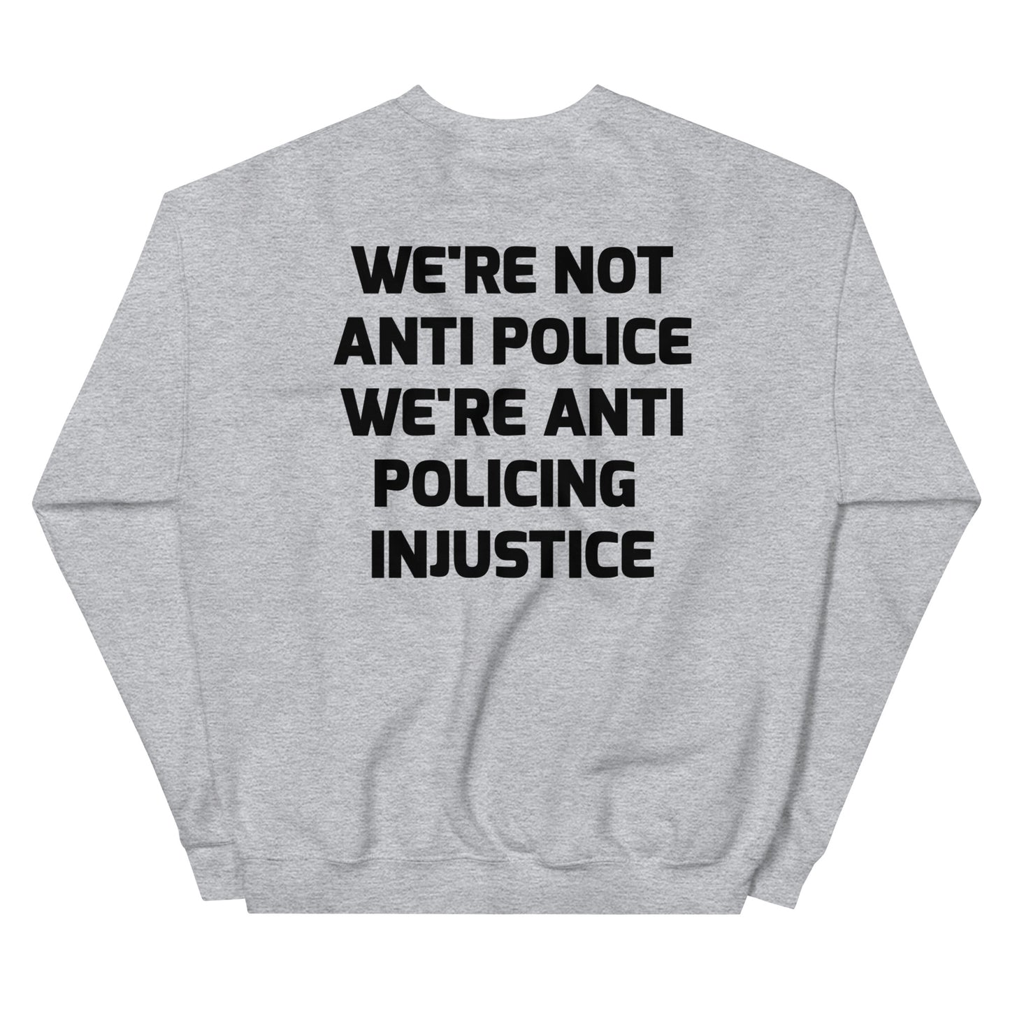 Protest Against Police Abuse And Injustice Sweatshirt
