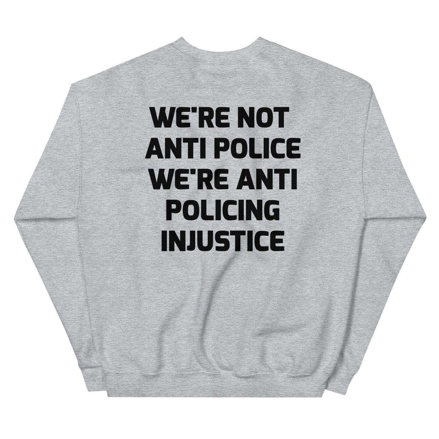 Protest Against Police Abuse And Injustice Sweatshirt