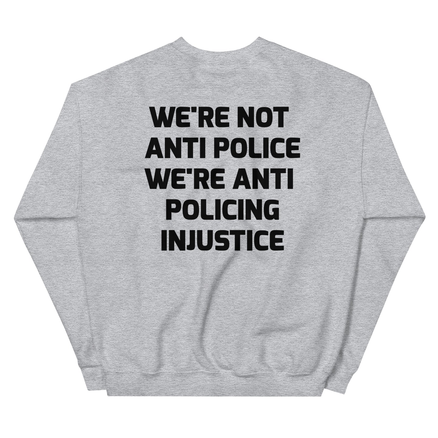 Protest Against Police Abuse And Injustice Sweatshirt