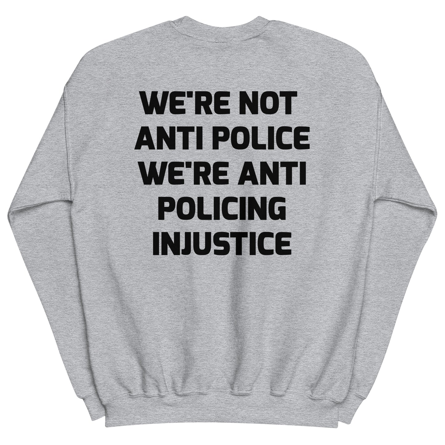 Protest Against Police Abuse And Injustice Sweatshirt