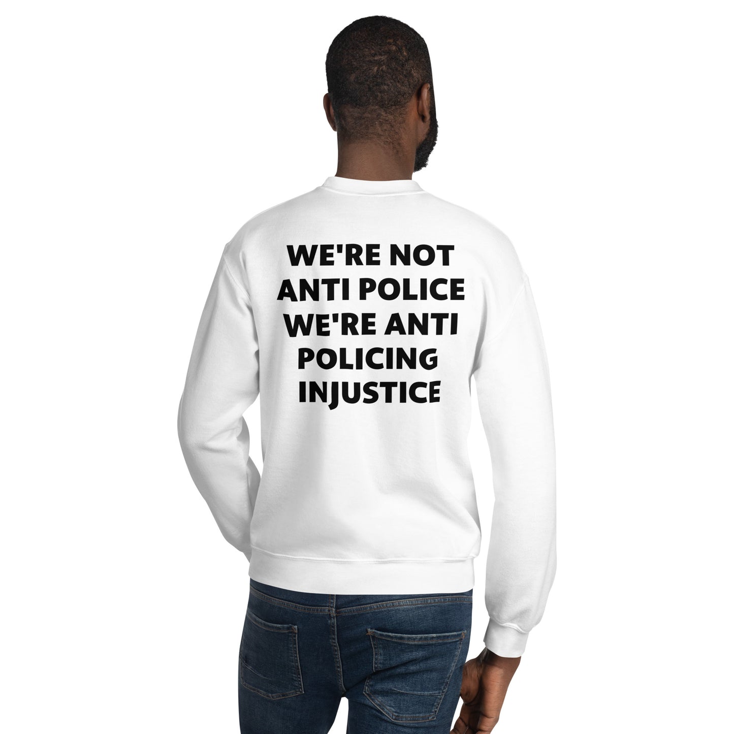 Protest Against Police Injustice And Police Abuse Sweat Shirt.
