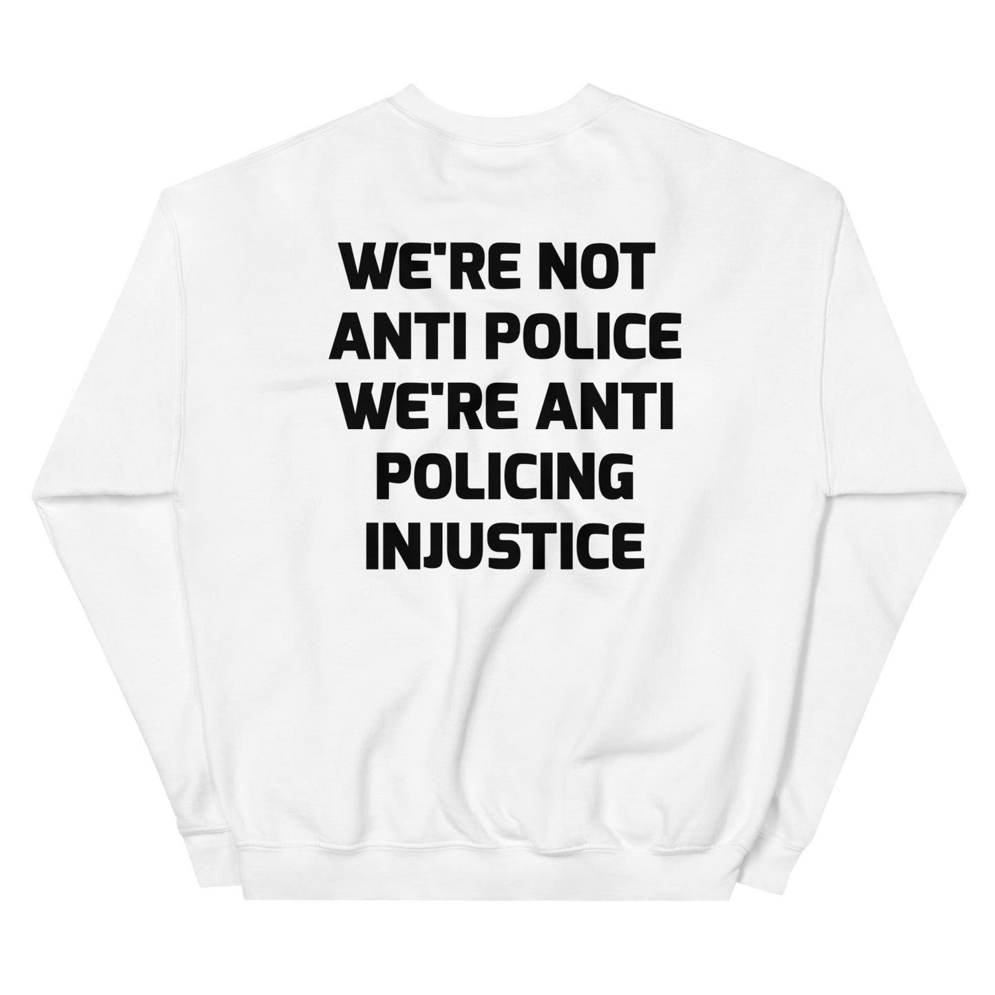 Protest Against Police Abuse And Injustice Sweatshirt