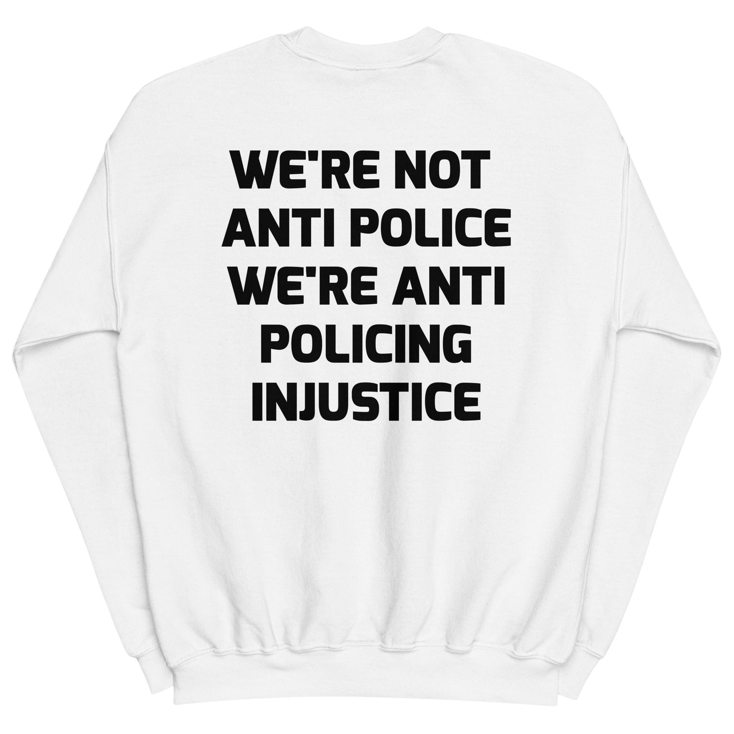 Protest Against Police Abuse And Injustice Sweatshirt