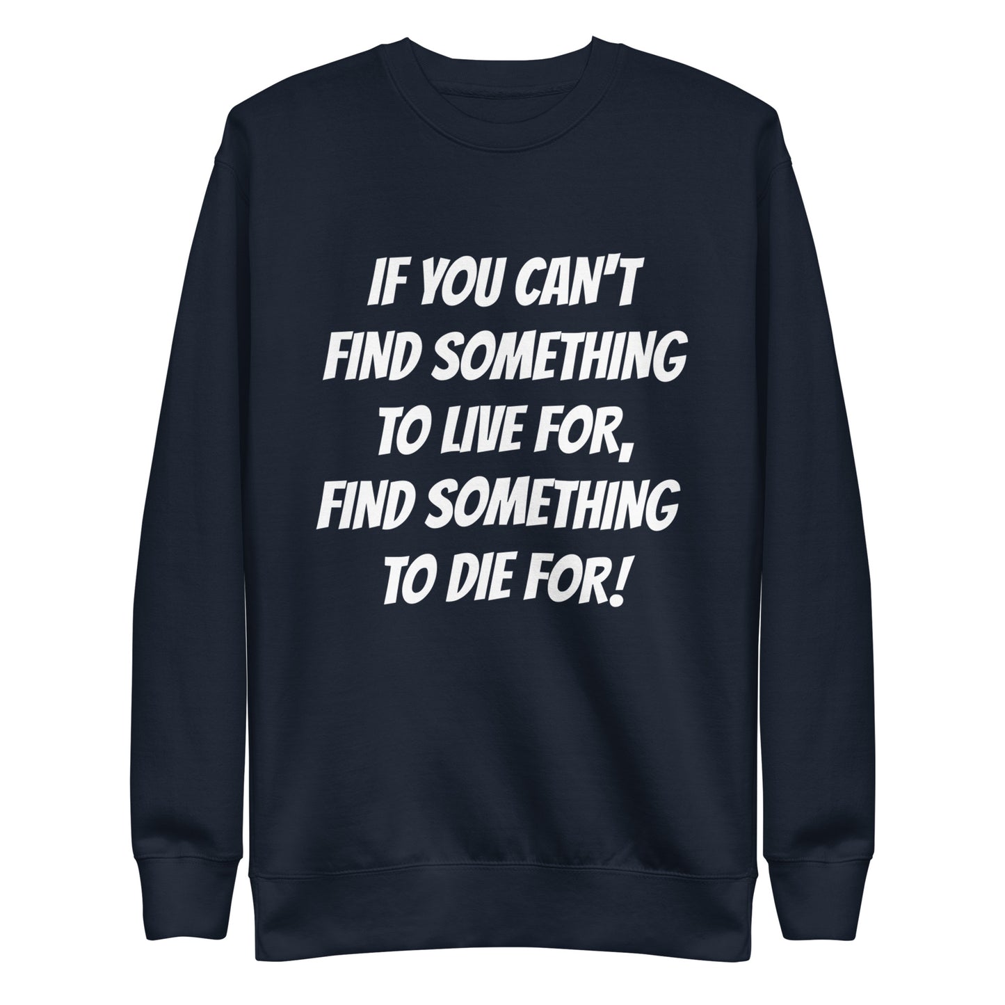 To Die For Sweat Shirt